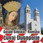 GOSPA SINJSKA I DUGOPOLJE: PRIČA O RAMI, HODOČASNICIMA I ZAVJETU KOJI TRAJE